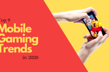 Top 9 Mobile Gaming Trends in 2020